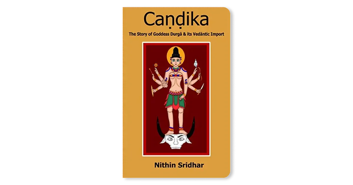 Book Review - 'Caṇḍikā - The Story of Goddess Durgā and its Vedāntic Import'