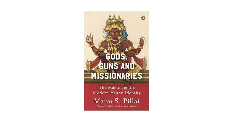 Book Review | Gods, Guns and Missionaries - The Making of the Modern Hindu Identity