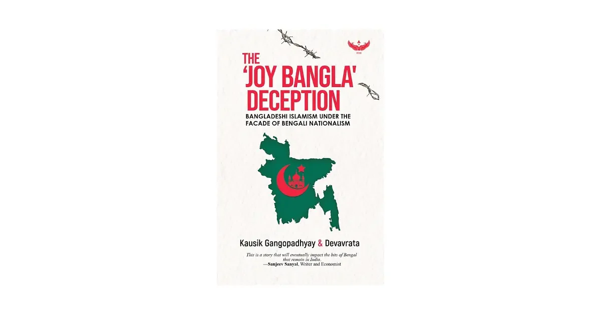 Book Review | The ‘Joy Bangla’ Deception by Kausik Gangopadhyay and Devavrata